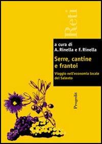Serre, cantine e frantoi. Viaggio nell'economia locale del Salento  - Libro Progedit 2003, Reti | Libraccio.it