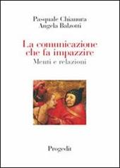 La comunicazione che fa impazzire menti e relazioni