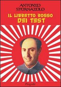 Il libretto rosso dei test - Antonio Stornaiolo - Libro Progedit 2004, Lunari | Libraccio.it