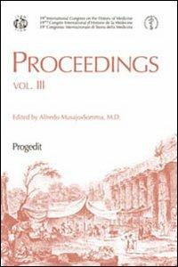 Proceedings. 39° Congresso internazionale di storia della medicina  - Libro Progedit 2006, Scienza della salute | Libraccio.it