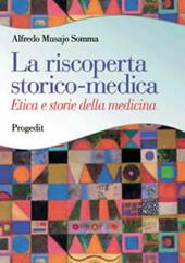 La riscoperta storico-medica. Etica e storie della medicina