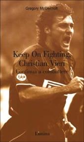 Keep On Fighting, Christian Vieri-Continua a combattere