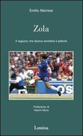 Zola. Il ragazzo che faceva sorridere il pallone