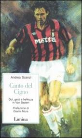 Canto del cigno. Gol, gesti e bellezza in Van Basten