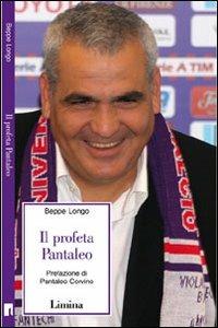 Il profeta Pantaleo - Beppe Longo - Libro Lìmina 2006, Storie e miti | Libraccio.it