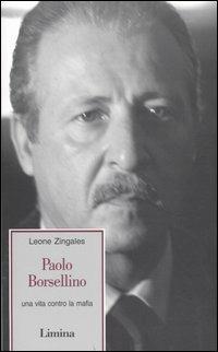 Paolo Borsellino. Una vita contro la mafia - Leone Zingales - Libro Limina 2005, Fine millennio | Libraccio.it