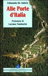 Alle porte d'Italia - Edmondo De Amicis - Libro Il Punto PiemonteinBancarella 2016, Biblioteca econom.Piemonte in bancarella | Libraccio.it