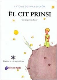 Cit prinsi (Ël) - Antoine de Saint-Exupéry - Libro Il Punto PiemonteinBancarella 2016, Nuanse | Libraccio.it