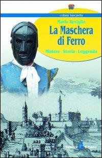 La maschera di ferro. Mistero, storia, leggenda - Mario Reviglio - Libro Il Punto PiemonteinBancarella 2008, Bancarella | Libraccio.it