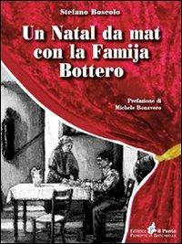 Un Natal da mat con la famija Bottero. Testo piemontese - Stefano Boscolo - Libro Il Punto PiemonteinBancarella 2012, Nuanse | Libraccio.it