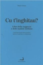 Cu t'inghitau. Libro della saggezza e delle malizie siciliane