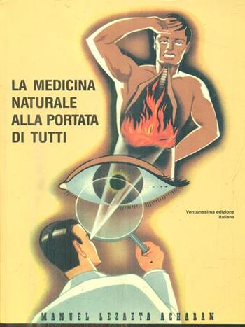 La medicina naturale alla portata di tutti - Manuel Lezaeta Acharan - Libro Edizioni di Medicina Naturale 2011, I classici della medicina naturale | Libraccio.it