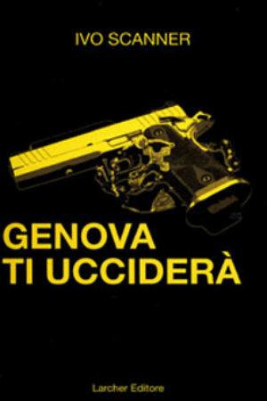 Genova ti ucciderà - Fabio Giovannini - Libro Persempre 2003, Narrativa | Libraccio.it