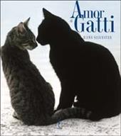 Amor di gatti. Ediz. illustrata