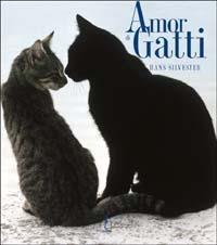 Amor di gatti. Ediz. illustrata - Hans Silvester - Libro L'Ippocampo 2007, Pets & kids | Libraccio.it