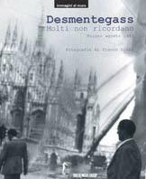 Desmentegass. Molti non ricordano. Con 20 poster. Ediz. illustrata - Franco Rizzi - Libro L'Ippocampo 2007, Immagini al muro | Libraccio.it
