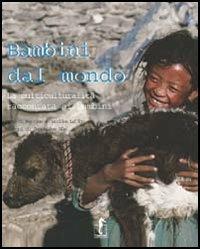 Bambini dal mondo. La multiculturalità raccontata ai ragazzi. Ediz. illustrata - Martine Laffon, Caroline Laffon - Libro L'Ippocampo Ragazzi 2007, L'enciclopedia della terra | Libraccio.it