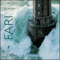 Fari. Ediz. illustrata - Jean Guichard - Libro L'Ippocampo 2008, Mare | Libraccio.it