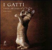 I gatti. Ediz. illustrata - Yann Arthus-Bertrand - Libro L'Ippocampo 2007, Yann Arthus-Bertrand | Libraccio.it