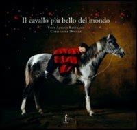 Il cavallo più bello del mondo. Ediz. illustrata - Cristophe Donner, Yann Arthus-Bertrand - Libro L'Ippocampo Ragazzi 2012, I Racconti | Libraccio.it