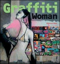 Graffiti woman. Ediz. illustrata - Nicholas Ganz - Libro L'Ippocampo 2013, Urban Way | Libraccio.it