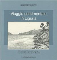 Viaggio sentimentale in Liguria - Giuseppe Conte - Libro Philobiblon Edizioni 2010 | Libraccio.it