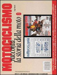 Motociclismo racconta la storia della moto  - Libro Edisport Editoriale 1997 | Libraccio.it
