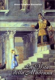 La vita della Madonna secondo le contemplazioni di Anna Caterina Emmerick. Testo tedesco a fronte - Anna K. Emmerick - Libro Editrice Ancilla 2005, Mistica | Libraccio.it