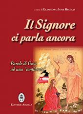 Il Signore ci parla ancora. Parole di Gesù ad una «confidente»