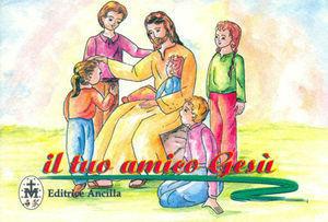 Il tuo amico Gesù - Gilles Jeanguenin - Libro Editrice Ancilla 2009, Pregare oggi. Piccoli sussidi | Libraccio.it