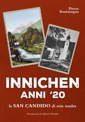 Innichen anni '20. La San Candido di mia madre