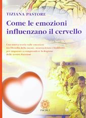 Come le emozioni influenzano il cervello. Una nuova teoria sulle emozioni tra filosofia della mente, neuroscienza e buddismo...