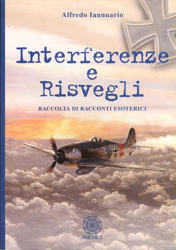 Interferenze e risvegli - Alfredo Iannuario - Libro Psiche 2 2008 | Libraccio.it