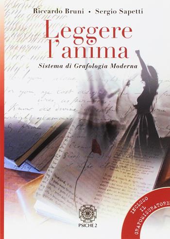 Leggere l'anima. Sistema di grafologia moderna - Riccardo Bruni, Sergio Sapetti - Libro Psiche 2 2009 | Libraccio.it