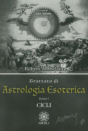 Astrologia esoterica. Vol. 1: Cicli - Robert Ambelain - Libro Psiche 2 2016 | Libraccio.it