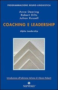 Coaching e leadership. Alpha leadership - Robert B. Dilts, Julian Russell, Anne Deering - Libro Unicomunicazione.it 2009, PNL | Libraccio.it