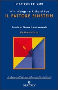 Il fattore Einstein. Tecniche per liberare il genio personale - Win Wenger, Richard Poe - Libro Unicomunicazione.it 2009, Strategie dei geni | Libraccio.it