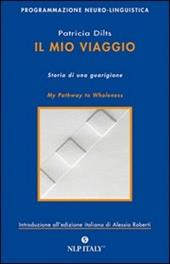 Il mio viaggio. Storia di una guarigione