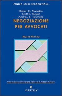 Negoziazione per avvocati. Strumenti per la risoluzione efficace delle controversie legali - Robert H. Mnookin, Scott R. Peppet, Andrew S. Tulumello - Libro Unicomunicazione.it 2009, Centro Studi Negoziazione | Libraccio.it