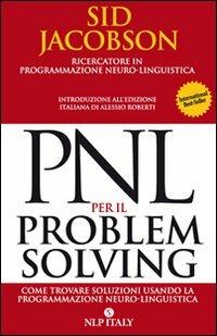 PNL per il problem solving - Sid Jacobson - Libro Unicomunicazione.it 2009 | Libraccio.it