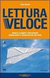 Lettura veloce. Impara a leggere velocemente migliorando la comprensione del testo - Tony Buzan - Libro Unicomunicazione.it 2014 | Libraccio.it