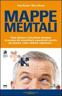 Mappe mentali. Come utilizzare il più potente strumento di accesso alle straordinarie capacità del cervello per pensare, creare, studiare, organizzare - Tony Buzan, Barry Buzan - Libro Unicomunicazione.it 2009, Strategie dei geni | Libraccio.it