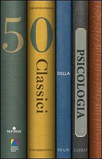 Cinquanta classici della psicologia. Una biblioteca in un libro - Tom Butler Bowdon - Libro Unicomunicazione.it 2009 | Libraccio.it