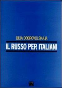 Il russo per italiani. Con 3 CD Audio - Julia Dobrovolskaja - Libro Libreria Editrice Cafoscarina 2008, Manuali | Libraccio.it
