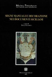 Segni manuali e decorazioni nei documenti siciliani  - Libro Officina di Studi Medievali 2002, Machina philosophorum | Libraccio.it