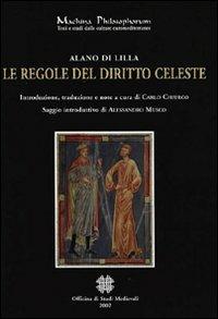 Le regole del diritto celeste - Alano di Lilla - Libro Officina di Studi Medievali 2002, Machina philosophorum | Libraccio.it