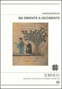 Da Oriente a Occidente - Andrea Borruso - Libro Officina di Studi Medievali 2000, Scrinium | Libraccio.it