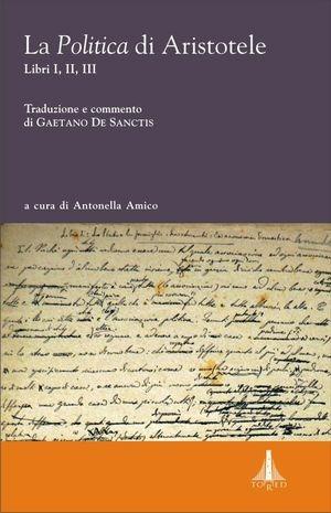 La politica di Aristotele - Gaetano De Sanctis - Libro Tored 2010, Ricerche di filologia, letteratura e storia | Libraccio.it