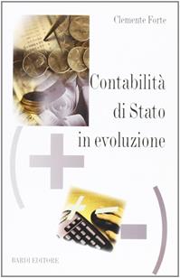 Contabilità di Stato in evoluzione - Clemente Forte - Libro Scienze e Lettere 2006 | Libraccio.it