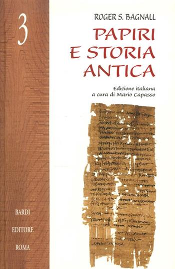 Papiri e storia antica - Roger S. Bagnall - Libro Scienze e Lettere 2007, Collezione storica | Libraccio.it
